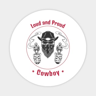 Loud and Proud Cowboy Magnet